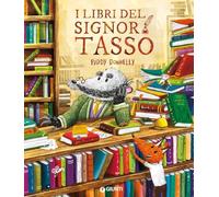 I libri del signor Tasso. Ediz. a colori (Albi illustrati)