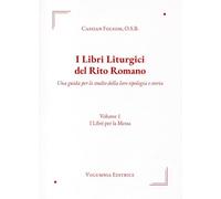 I libri liturgici del rito romano. Una guida per lo studio della loro tipologia e storia