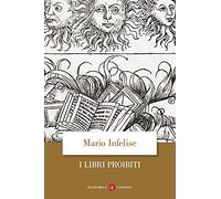 I libri proibiti da Gutenberg all'Encyclopédie (Economica Laterza)