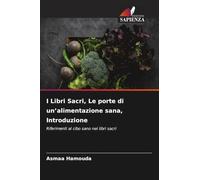 I Libri Sacri, Le porte di un'alimentazione sana, Introduzione: Riferimenti al cibo sano nei libri sacri