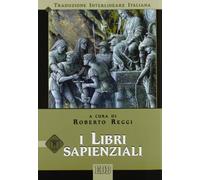 I libri sapienziali. Versione interlineare in italiano (Bibbia e testi biblici)
