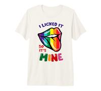 I Licked It So It's Mine Funny LGBTQI Beber Mujeres Hombres Camiseta Premium
