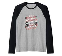 I Lift Weights So I Don't Hurt People Fitness Workout |-- Camiseta Manga Raglan