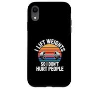 I Lift Weights So I Don't Hurt People Fitness Workout ----- Carcasa para iPhone XR