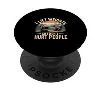I Lift Weights So I Don't Hurt People Fitness Workout |- PopSockets PopGrip Adhesivo