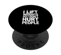 I Lift Weights So I Don't Hurt People - PopSockets PopGrip Adhesivo