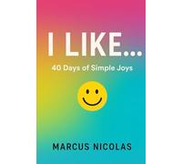 I LIKE…: 40 Days of Simple Joys