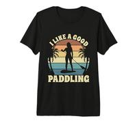 I Like A Good Paddling Deportes acuáticos Stand Up Paddle Boarding Camiseta Premium