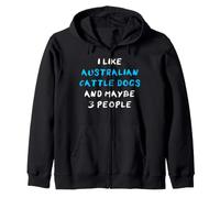 I Like Australian Cattle Dogs and Maybe Three People Sudadera con Capucha
