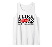 I Like Banned Books I Cannot Lie I Read Banned Books Lovers Camiseta sin Mangas