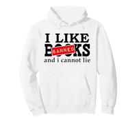 I Like Banned Books I Cannot Lie I Read Banned Books Lovers Sudadera con Capucha