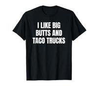 I Like Big Butts Taco Trucks Funny Bold Humor Design Camiseta