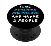 I Like Bohemian Shepherds and Maybe 3 People Chodský PES PopSockets PopGrip Adhesivo