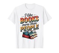 I Like Books More Than People Funny Book Lovers Bookworms Camiseta