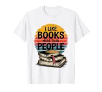 I Like Books More Than People Funny Book Lovers Bookworms Camiseta