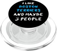 I Like Boston Terriers and Maybe 3 People Boston Terrier PopSockets PopGrip para MagSafe