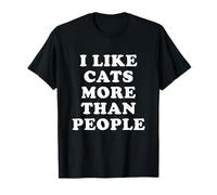 I Like Cats More Than People - Citas Divertidas Camiseta