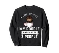 I Like Coffe My Poodle Dog Maybe 3 People Funny Dogs Lover Sudadera