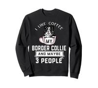 I Like Coffee My Border Collie Dog Maybe 3 People Dogs Sudadera