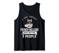 I Like Coffee My Dog French Bulldog and Maybe 3 People Camiseta sin Mangas