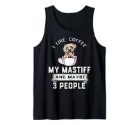 I Like Coffee My English Mastiff Dog Maybe 3 People Dogs Camiseta sin Mangas