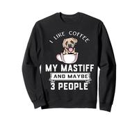 I Like Coffee My English Mastiff Dog Maybe 3 People Dogs Sudadera