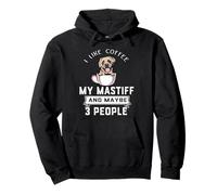 I Like Coffee My English Mastiff Dog Maybe 3 People Dogs Sudadera con Capucha