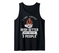 I Like Coffee My Irish Setter Dog Maybe 3 People Dogs Camiseta sin Mangas