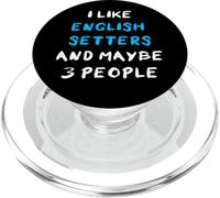I Like English Setters and Maybe 3 People Setter Inglés PopSockets PopGrip para MagSafe