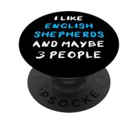 I Like English Shepherds and Maybe 3 People English Shepherd PopSockets PopGrip Adhesivo