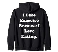 I Like Exercise Because I Love Eating Funny Saying Sudadera con Capucha
