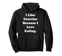I Like Exercise Because I Love Eating Funny Saying Sudadera con Capucha
