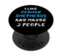 I Like German Shepherds and Maybe 3 People Pastor Alemán PopSockets PopGrip Adhesivo