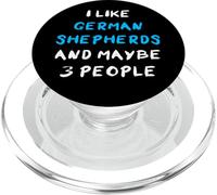 I Like German Shepherds and Maybe 3 People Pastor Alemán PopSockets PopGrip para MagSafe