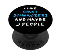 I Like Giant Schnauzers and Maybe 3 People Schnauzer Gigante PopSockets PopGrip Adhesivo