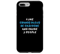 I Like Grands Bleus de Gascognes And Maybe 3 People Carcasa para iPhone 7 Plus/8 Plus