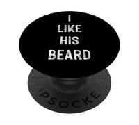 I Like His Beard, Men Beard Quotes Novelty Graphic Designs PopSockets PopGrip Adhesivo