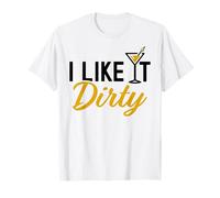 I Like It Dirty Funny Dirty Martini Glass Drink Happy Hour Camiseta