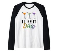 I Like It Dirty Funny Dirty Martini Glass Drink Happy Hour Camiseta Manga Raglan