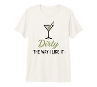 I Like It Dirty Funny Dirty Martini Glass Drink Happy Hour Camiseta Premium