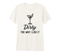 I Like It Dirty Funny Dirty Martini Glass Drink Happy Hour Camiseta Premium