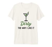 I Like It Dirty Funny Dirty Martini Glass Drink Happy Hour Camiseta Premium