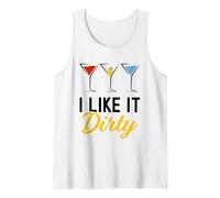 I Like It Dirty Funny Dirty Martini Glass Drink Happy Hour Camiseta sin Mangas