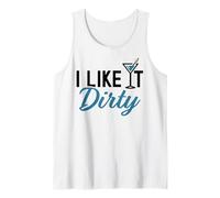 I Like It Dirty Funny Dirty Martini Glass Drink Happy Hour Camiseta sin Mangas