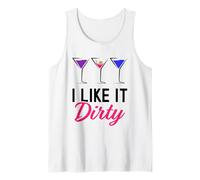 I Like It Dirty Funny Dirty Martini Glass Drink Happy Hour Camiseta sin Mangas