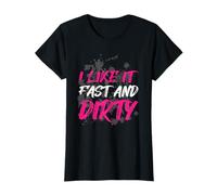 I Like it Fast and Dirty Muddy Race - Carrera de Barro Camiseta