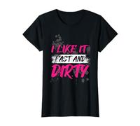 I Like it Fast and Dirty Muddy Race - Carrera de Barro Camiseta