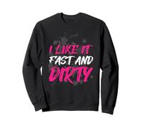 I Like it Fast and Dirty Muddy Race - Carrera de Barro Sudadera
