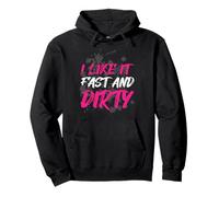 I Like it Fast and Dirty Muddy Race - Carrera de Barro Sudadera con Capucha
