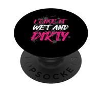 I Like it Wet and Dirty Muddy Race - Carrera de Barro PopSockets PopGrip Adhesivo